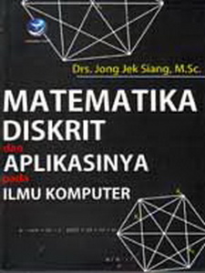Matematika Diskrit dan Aplikasinya pada Ilmu Komputer