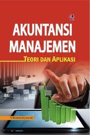 Akuntansi Manajemen ( Teori dan Aplikasi )