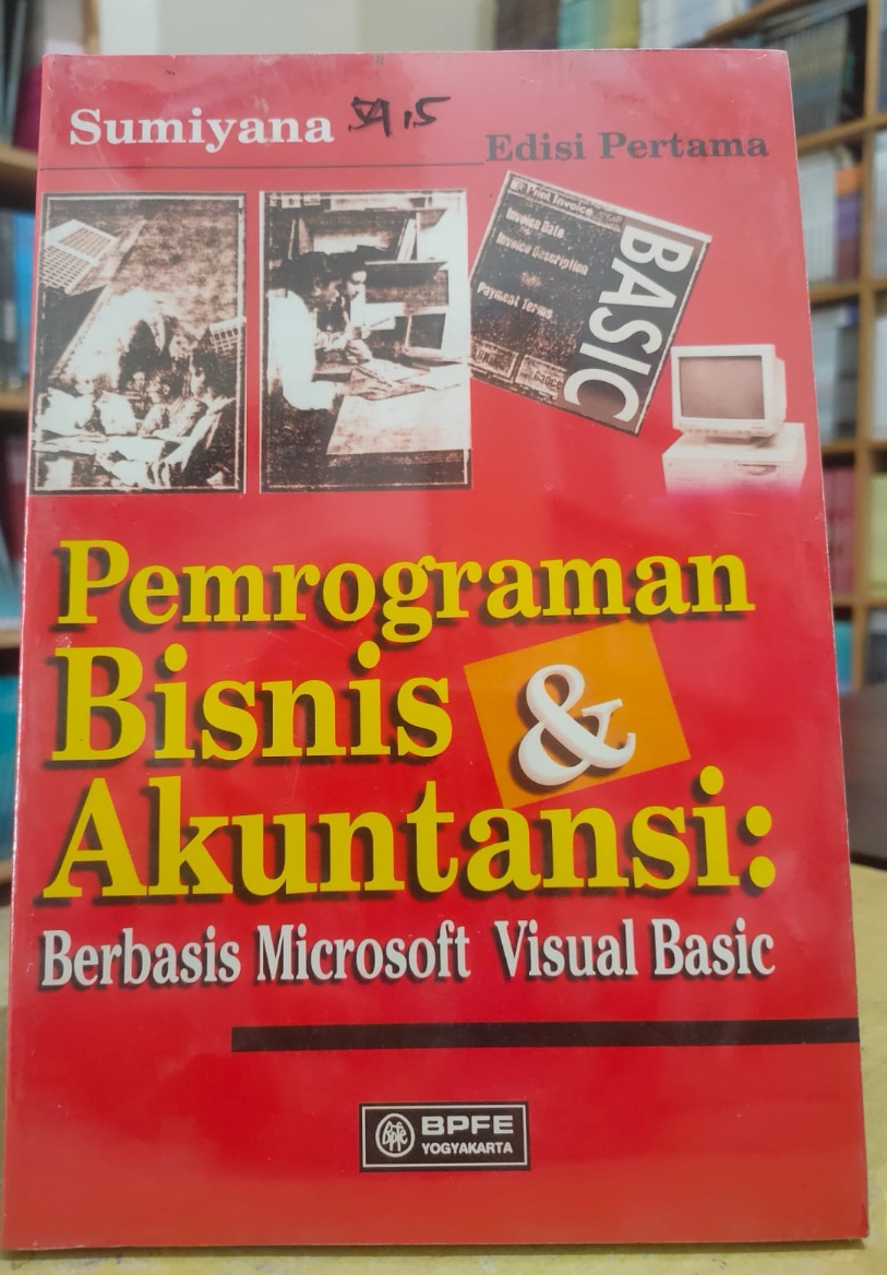 Pemrograman Bisnis & Akuntansi: Berbasis Microsoft Visual Basic