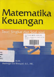 Matematika Keuangan Teori Singkat  Dan Soal-Soal