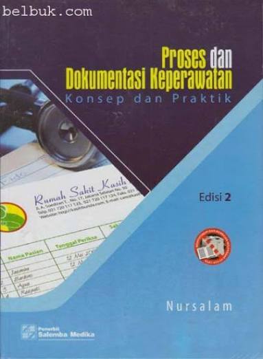 Proses dan Dokumentasi Keperawatan ( Konsep dan Praktik ) Edisi 2