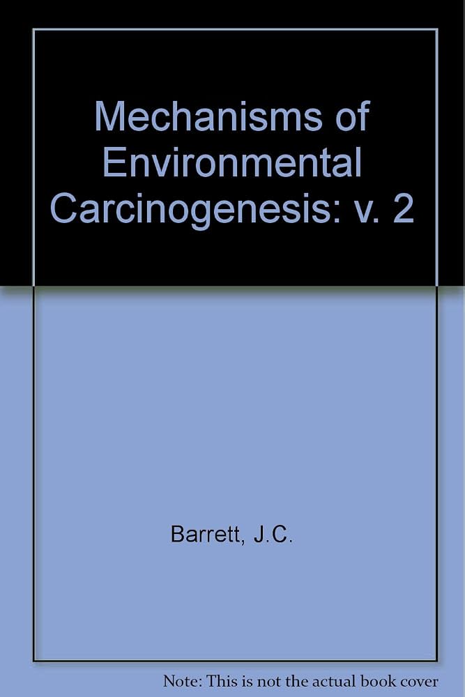 Mechanisms of environmental carcinogenesis volume II