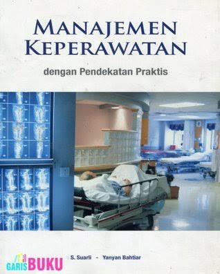 Manajemen Keperawatan ( Dengan Pendekatan Praktis )