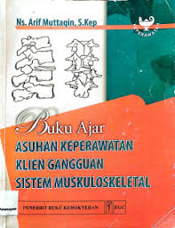 Buku Ajar Asuhan Keperawatan Klien Gangguan Sistem Muskuloskeletal