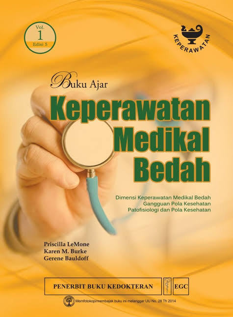 Buku Ajar Keperawatan Medikal Bedah ( Dimensi Keperawatan Medikal Bedah ,Gangguan Pola Kesehatan Patofisiologi dan Pola Kesehatan ) edisi 5 Vol.1